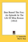 Dan Russel The Fox An Episode In The Life Of Miss Rowan