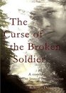 The Curse of the Broken Soldier