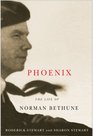 Phoenix The Life of Norman Bethune