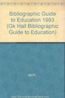 Bibliographic Guide to Education 1993