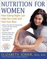 Nutrition for Women Second Edition How Eating Right Can Help You Look and Feel Your Best