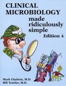 Clinical Microbiology Made Ridiculously Simple