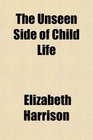 The Unseen Side of Child Life