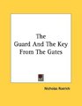 The Guard And The Key From The Gates