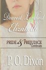 Dearest Loveliest Elizabeth Pride and Prejudice Continues