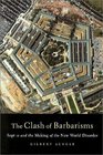 The Clash of Barbarisms September 11 and the Making of the New World Disorder