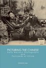 Picturing the Chinese Early Western Photographs and Postcards of China