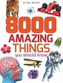 8000 Amazing Things You Should Know
