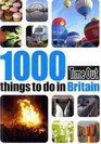 Time Out 1000 Things to Do in Britain