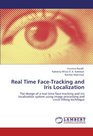 Real Time FaceTracking and Iris Localization The design of a real time facetracking and iris localization system using image processing and circle fitting technique