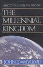 The Millennial Kingdom A Basic Text in Premillennial Theology