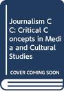 Journalism CC V4 Critical Concepts in Media and Cultural Studies