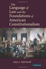 The Language of Law and the Foundations of American Constitutionalism