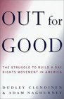 Out for Good  The Struggle to Build a Gay Rights Movement in America