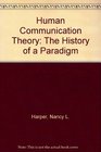 Human Communication Theory The History of a Paradigm