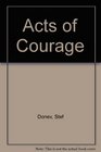 Acts of Courage