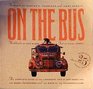 On the Bus The Complete Guide to the Legendary Trip of Ken Kesey and the Merry Pranksters and the Birth of the Counterculture