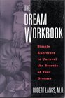 Dream Workbook Simple Exercises to Unravel the Secrets of Your Dreams