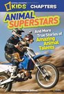 National Geographic Kids Chapters Animal Superstars And More True Stories of Amazing Animal Talents