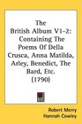 The British Album V12 Containing The Poems Of Della Crusca Anna Matilda Arley Benedict The Bard Etc