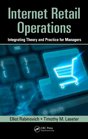 Internet Retail Operations Integrating Theory and Practice for Managers