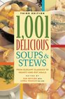 1001 Delicious Soups and Stews From Elegant Classics to Hearty OnePot Meals