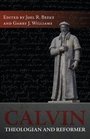 Calvin Theologian and Reformer