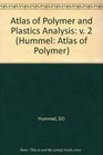 Atlas of Polymer and Plastics Analysis Vol 2b Plastics Fibres Rubbers Resins Starting and Auxiliary Materials Degradation Products