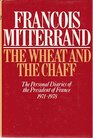 Wheat and the Chaff The Personal Diaries of the President of France 197178