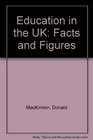 Education in the UK Facts and Figures