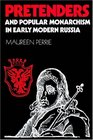 Pretenders and Popular Monarchism in Early Modern Russia  The False Tsars of the Time and Troubles