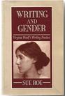 Writing and gender Virginia Woolf's writing practice