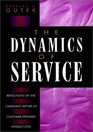 The Dynamics of Service  Reflections on the Changing Nature of Customer/Provider Interactions