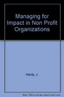 Managing for Impact in Non Profit Organizations
