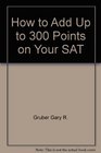 How to Add Up to 300 Points on Your SAT