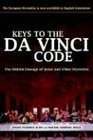 The Keys to the Da Vinci Code: The Hidden Lineage of Jesus And Other Mysteries