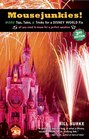 Mousejunkies More Tips Tales and Tricks for a Disney World Fix All You Need to Know for a Perfect Vacation