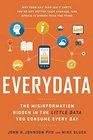 Everydata The Misinformation Hidden in the Little Data You Consume Every Day
