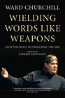 Wielding Words Like Weapons Selected Essays in Indigenism 19952005