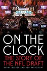 On the Clock The Story of the NFL Draft