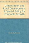 Urbanization and Rural Development A Spatial Policy for Equitable Growth