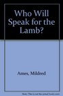 Who Will Speak for the Lamb