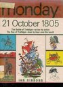 MONDAY 21 OCTOBER 1805 THE DAY OF TRAFALGAR