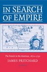 In Search of Empire The French in the Americas 16701730