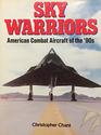 Sky Warriors American Combat Aircrafts of the 1990s