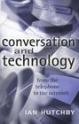 Conversation and Technology From the Telephone to the Internet