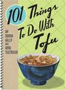 101 Things to Do with Tofu