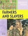 Farmers and Slavers