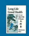 Long Life Good Health Through TaiChi Chuan