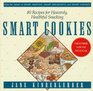 Smart Cookies 80 Recipes for Heavenly Healthful Snacking